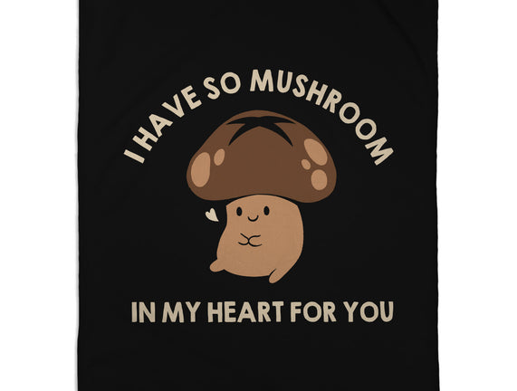 I Have So Mushroom In My Heart For You