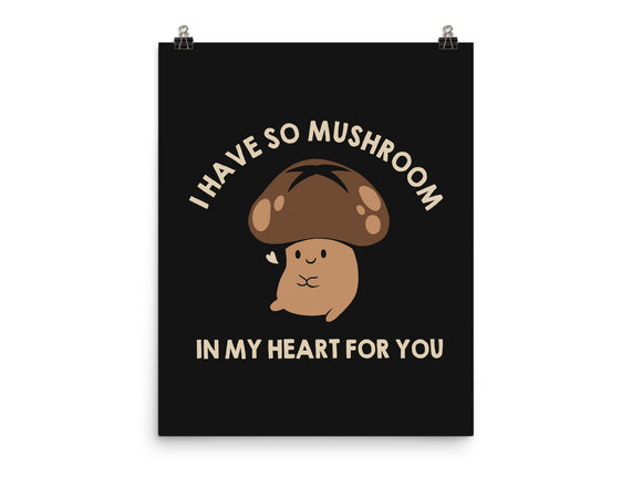 I Have So Mushroom In My Heart For You