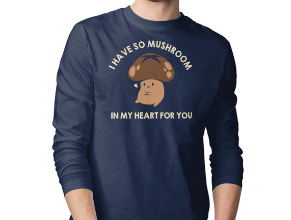 I Have So Mushroom In My Heart For You