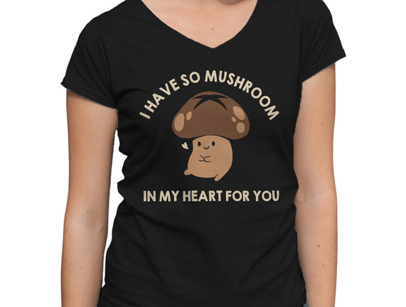 I Have So Mushroom In My Heart For You
