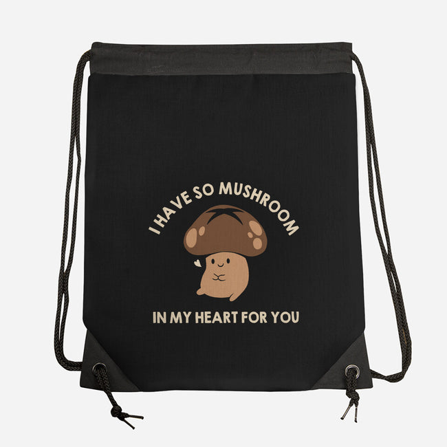 I Have So Mushroom In My Heart For You-None-Drawstring-Bag-tobefonseca