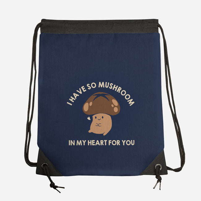 I Have So Mushroom In My Heart For You-None-Drawstring-Bag-tobefonseca