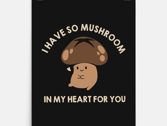 I Have So Mushroom In My Heart For You