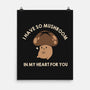 I Have So Mushroom In My Heart For You-None-Matte-Poster-tobefonseca