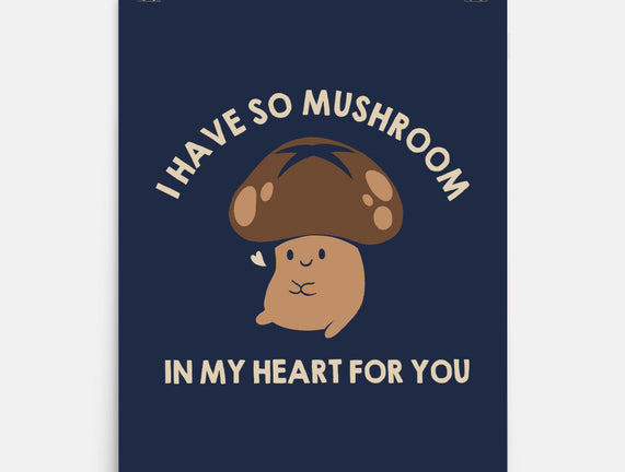 I Have So Mushroom In My Heart For You