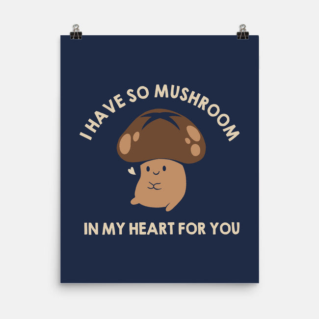 I Have So Mushroom In My Heart For You-None-Matte-Poster-tobefonseca