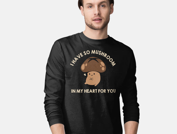 I Have So Mushroom In My Heart For You
