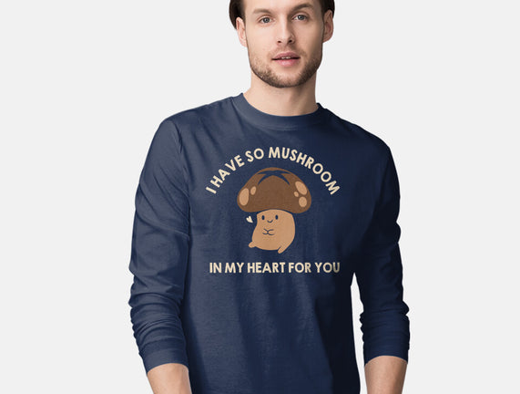 I Have So Mushroom In My Heart For You