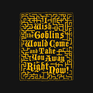 I Wish The Goblins Would Come