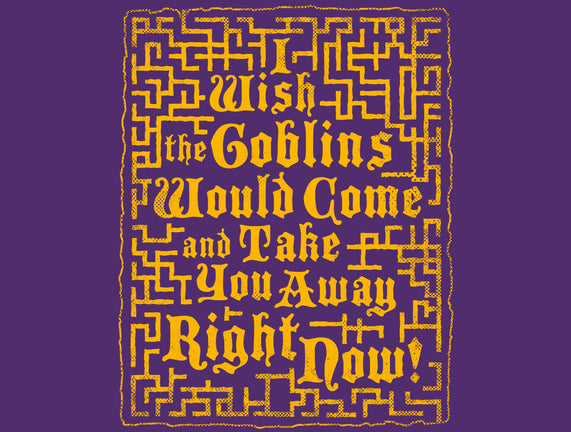 I Wish The Goblins Would Come
