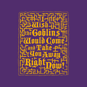 I Wish The Goblins Would Come