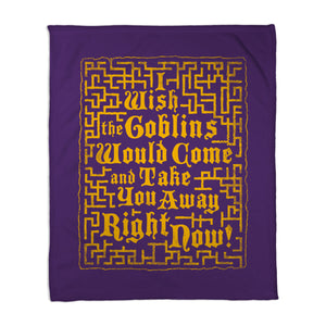 I Wish The Goblins Would Come