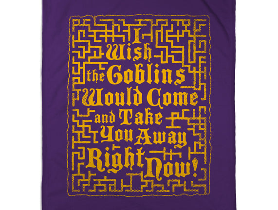 I Wish The Goblins Would Come