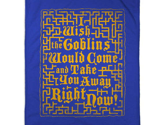 I Wish The Goblins Would Come