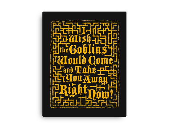 I Wish The Goblins Would Come
