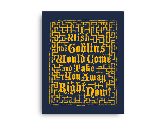 I Wish The Goblins Would Come