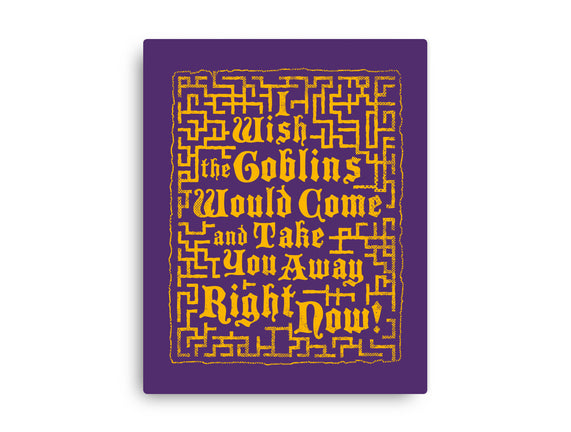 I Wish The Goblins Would Come