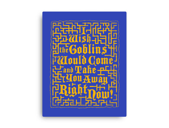 I Wish The Goblins Would Come