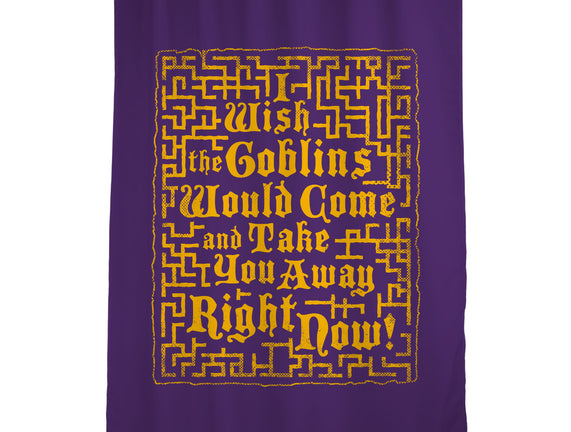 I Wish The Goblins Would Come