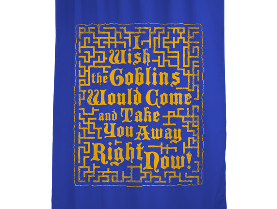 I Wish The Goblins Would Come