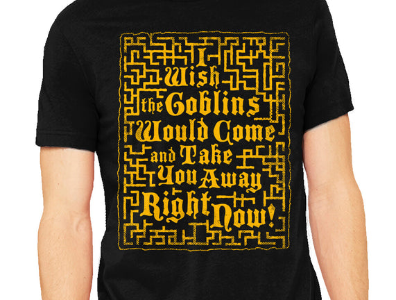 I Wish The Goblins Would Come