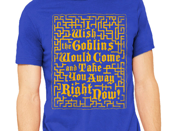 I Wish The Goblins Would Come