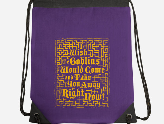 I Wish The Goblins Would Come