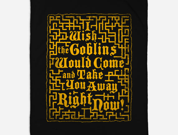 I Wish The Goblins Would Come