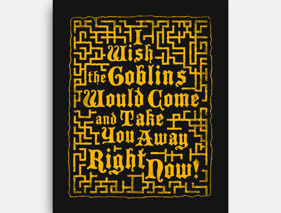 I Wish The Goblins Would Come