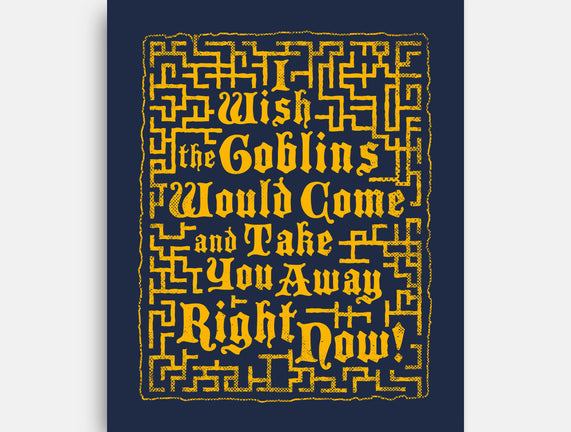 I Wish The Goblins Would Come