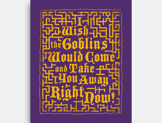 I Wish The Goblins Would Come