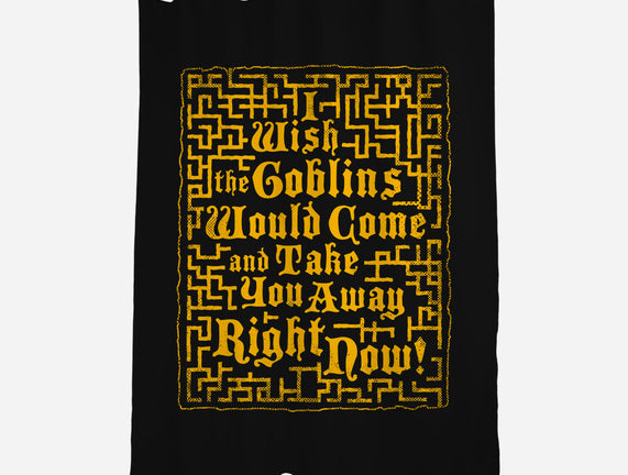 I Wish The Goblins Would Come