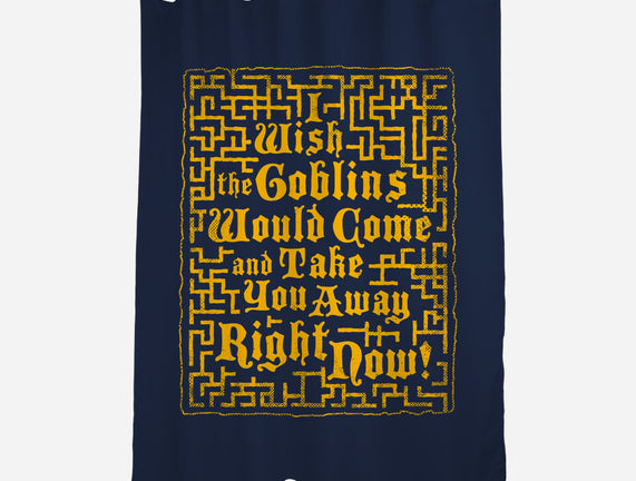 I Wish The Goblins Would Come
