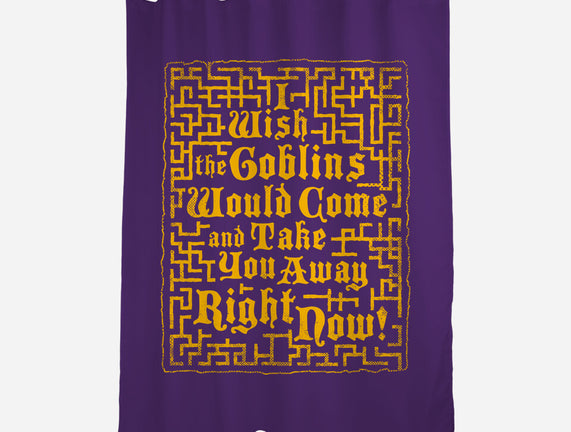 I Wish The Goblins Would Come