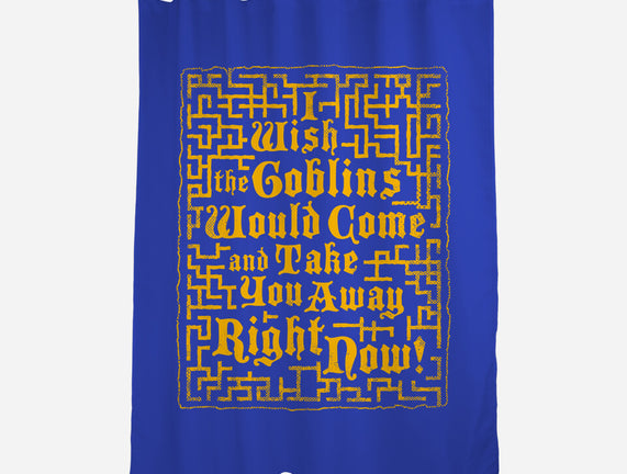 I Wish The Goblins Would Come