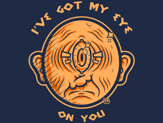 Got My Eye On You