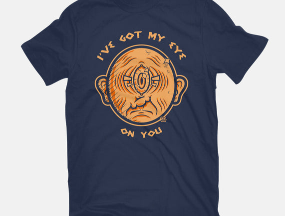 Got My Eye On You