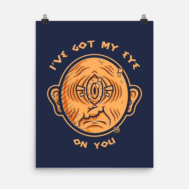 Got My Eye On You-None-Matte-Poster-krisren28