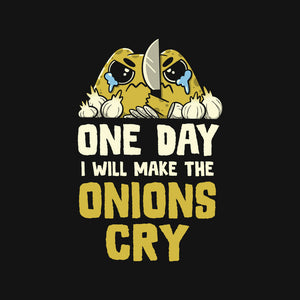 The Onions Will Cry