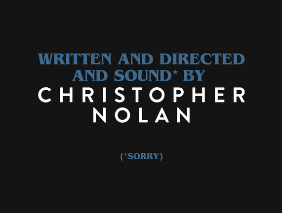 Written And Directed By Nolan