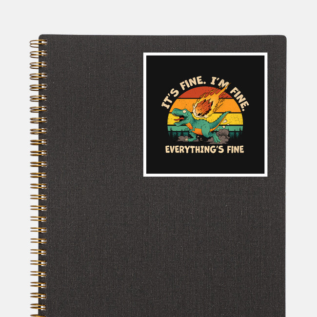 It's Fine I'm Fine Everythings Fine-None-Glossy-Sticker-dandingeroz