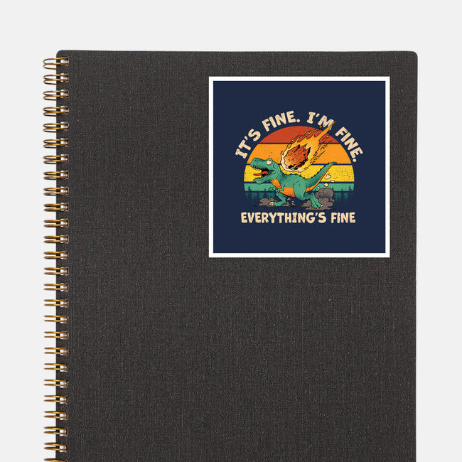 It's Fine I'm Fine Everythings Fine-None-Glossy-Sticker-dandingeroz