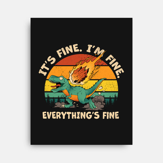 It's Fine I'm Fine Everythings Fine-None-Stretched-Canvas-dandingeroz