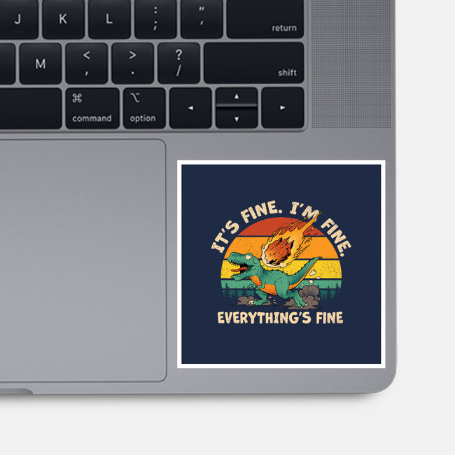 It's Fine I'm Fine Everythings Fine-None-Glossy-Sticker-dandingeroz