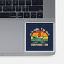 It's Fine I'm Fine Everythings Fine-None-Glossy-Sticker-dandingeroz