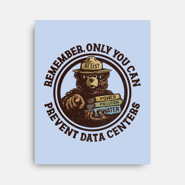 Only You Can Prevent Data Centers-None-Stretched-Canvas-kg07