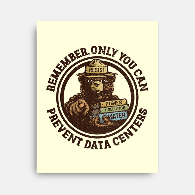 Only You Can Prevent Data Centers-None-Stretched-Canvas-kg07