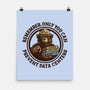 Only You Can Prevent Data Centers-None-Matte-Poster-kg07