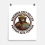 Only You Can Prevent Data Centers-None-Matte-Poster-kg07