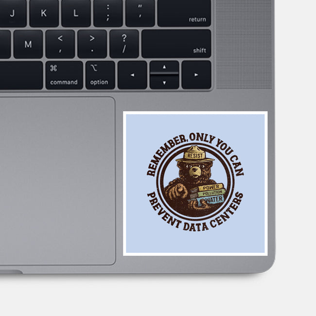 Only You Can Prevent Data Centers-None-Glossy-Sticker-kg07
